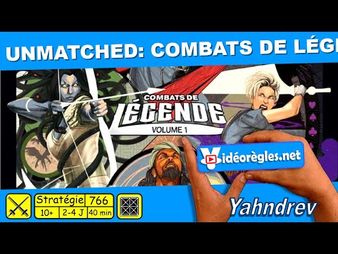 Vidéorègle Jeu de Société " UNMATCHED : COMBATS DE LEGENDE " par Yahndrev (#766)