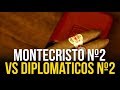 CHARUTO MONTECRISTO NO. 2 VS DIPLOMATICOS NO. 2