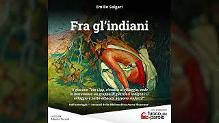 Fra gl'indiani - Emilio Salgari - Audiolibro - Audioracconto - Avventura