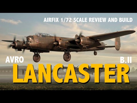 Airfix Lancaster B.II 1/72nd review and build - HD 720p