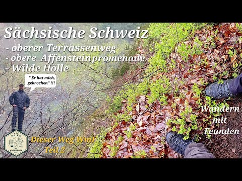 WmF - Dieser Weg Teil 2 - Sächsische Schweiz - Terrassenweg - Affensteinpromenade - Wilde Hölle