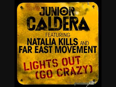 Junior Caldera feat. Natalia Kills and Far East Movement - Lights Out (Go Crazy) Full Final Version