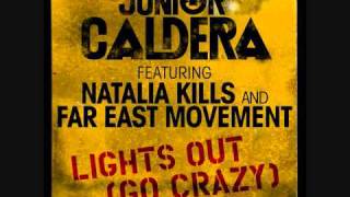 Junior Caldera feat. Natalia Kills and Far East Movement - Lights Out (Go Crazy) Full Final Version