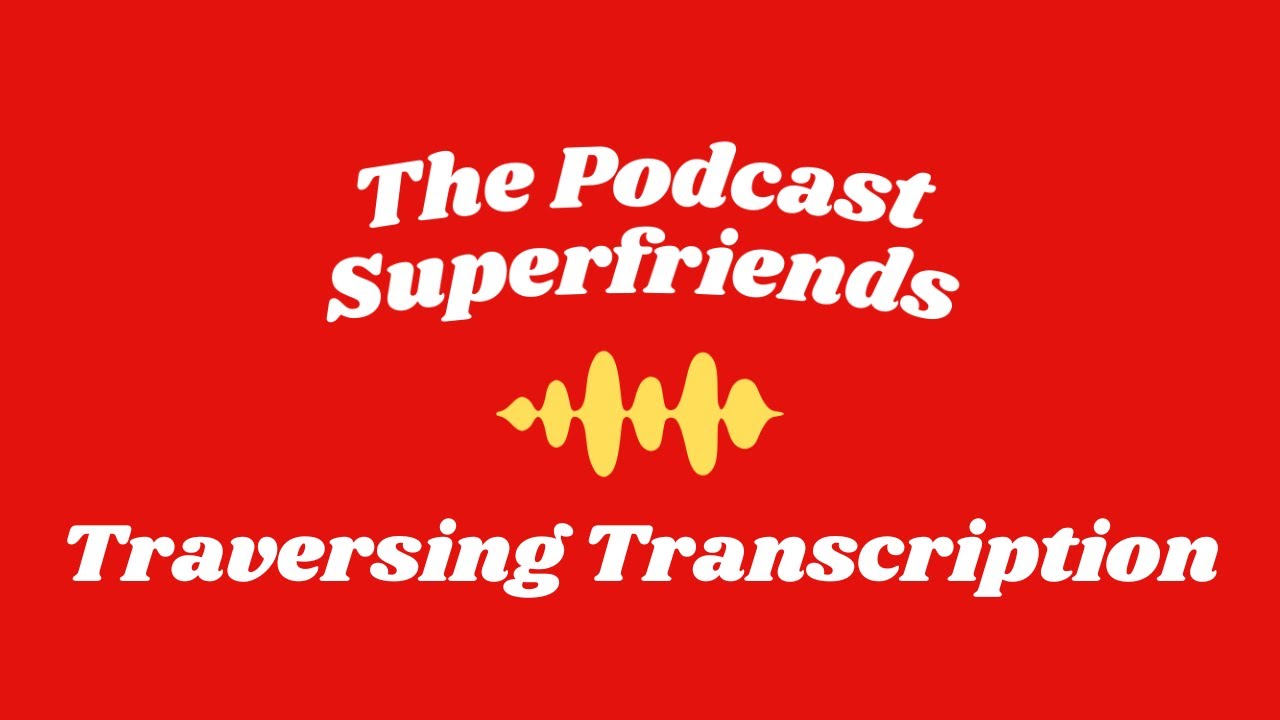 Traversing Transcription