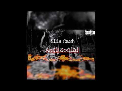 Killa Cash Anti Social