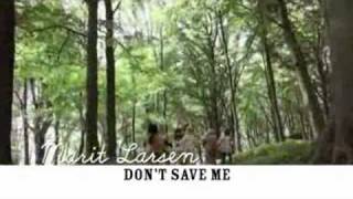 Marit Larsen - Don&#39;t save me