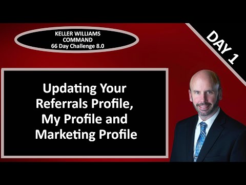 KW Command 66 Day Challenge 8.0 - Day 1 - Updating Your Referrals, My KW and Marketing Profiles