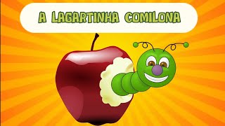 História Infantil - A Lagartinha Comilona