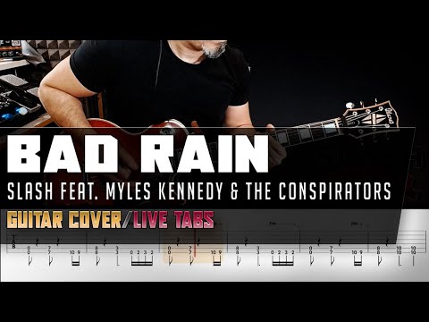Bad Rain | Slash Feat. Myles Kennedy | guitar cover with solo + live tabs