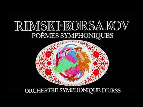 Rimsky-Korsakov - The Symphonic Poems + Presentation (reference recording : Yevgeny Svetlanov)
