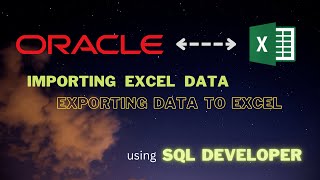 SQL - Import Excel data into an Oracle database | Export table data to an Excel sheet