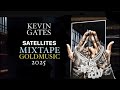 Kevin Gates SATELLITES MIXTAPE NEW 2025