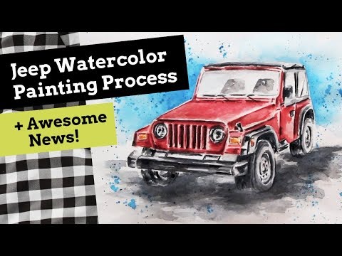 Jeep Watercolor Painting Process + News