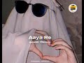 Aaya Re Kunal Ganjawala Sunidhi Chauhan Tseriesmusic Lofi Slowed Slowedandreverb