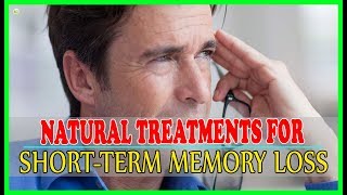 Effective Natural Treatments For Short Term Memory Loss | Best Home Remedies