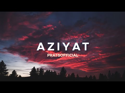 Aziyat - Pratsofficial (Lyrics Video by Yash Gohil)