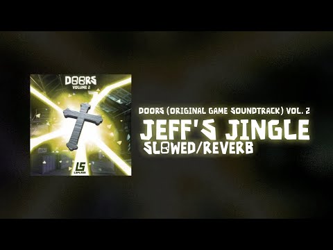 DOORS ORIGINAL SOUNDTRACK VOL. 2 - Jeff's Jingle (Slowed & Reverb)