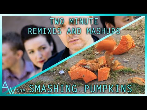 Two Minute Remixes and Mashups || the Smashing Pumpkins