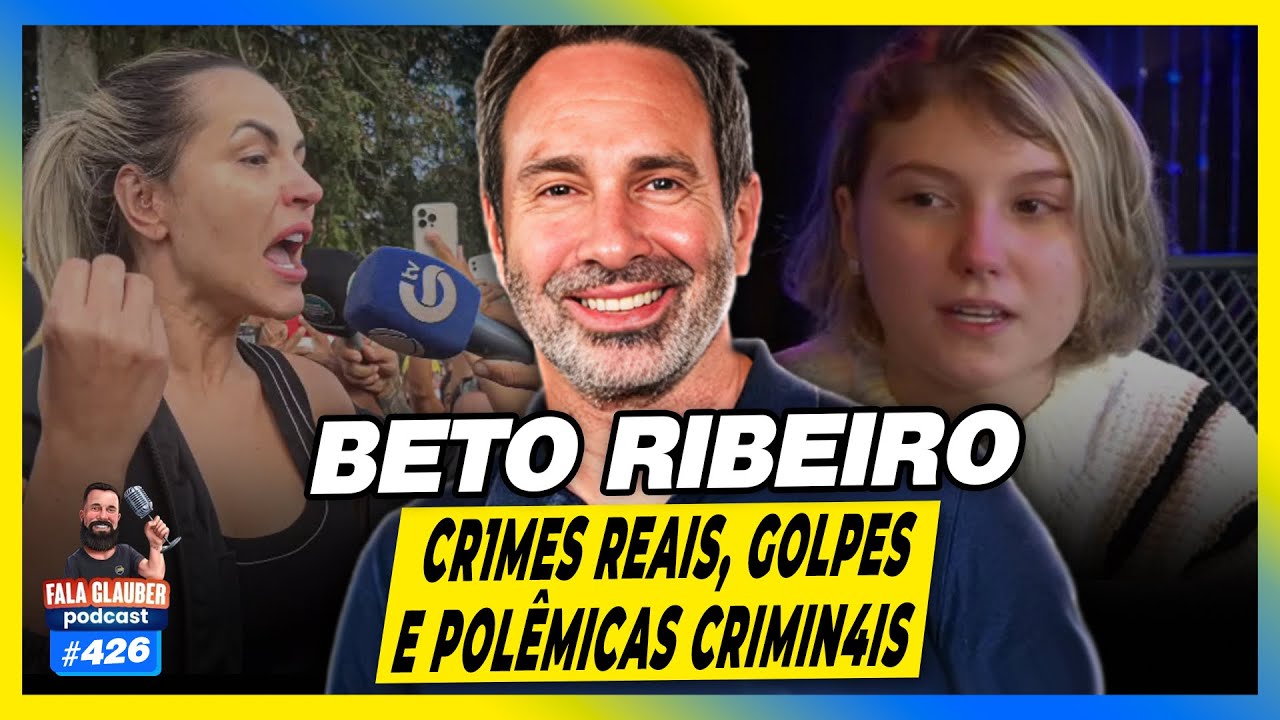 BETO RIBEIRO: CRIMES REAIS, POLÊMICAS CR1MINAIS E MAIS - 426