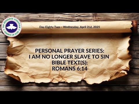 Day 82 of 100 | RCCG Prayers and Fasting (DAY 82 - Wednesday, April 2nd 2025)