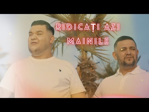Raimond Daniel și Daniel Dinescu - Ridicați azi mâinile 2017 | official video