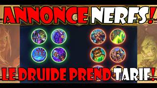ANNONCE NERF : LE DRUIDE PREND TARIF!
