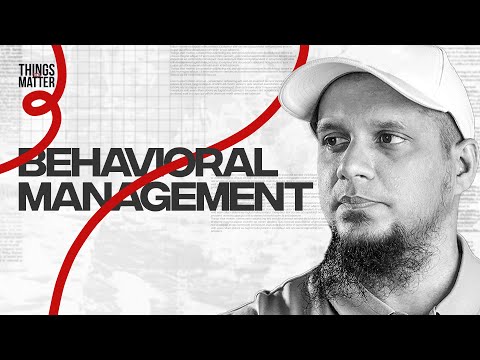 Behavioral Management || Things That Matter || Episode 16