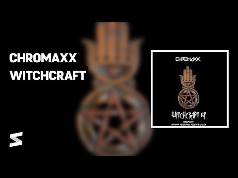 Chromaxx - Witchcraft (Original Mix)