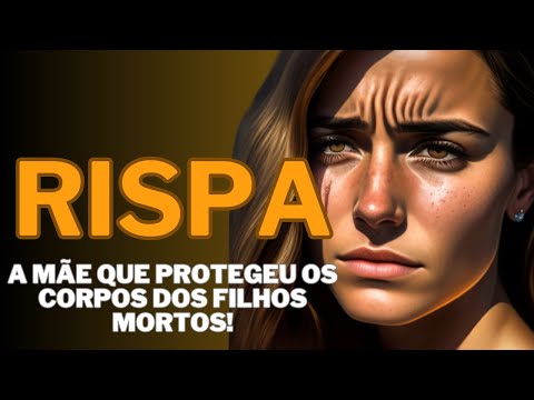 QUEM FOI RISPA NA BÍBLIA: A MULHER QUE PROTEGEU OS CORPOS DOS FILHOS MORTOS