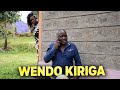 Wendo Kiriga Part 1
