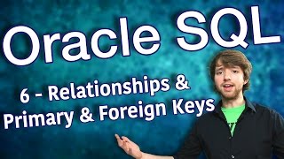 Oracle SQL Tutorial 6 - Relationships and Primary and Foreign Keys - Database Design Primer 3
