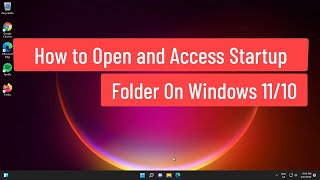 How to Open and Access Startup Folder On Windows 11/10
