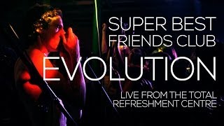 Super Best Friends Club : EVOLUTION (LIVE)