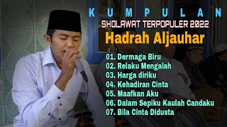 Download lagu DERMAGA BIRU VERSI SHOLAWAT FULL ALBUM -SHOLAWAT VIRAL TIKTOK 2022 HADRAH AL-JAUHAR mp3 Download lagu DERMAGA BIRU VERSI SHOLAWAT FULL ALBUM -SHOLAWAT VIRAL TIKTOK 2022 HADRAH AL-JAUHAR mp3