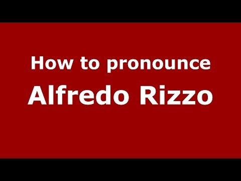 How to pronounce Alfredo Rizzo (Italian/Italy)  - PronounceNames.com