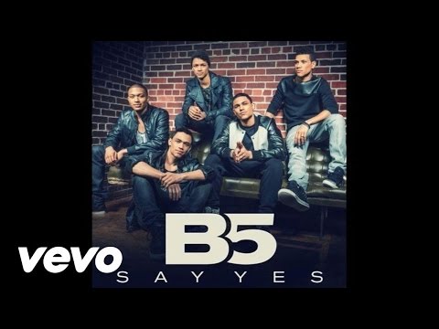 B5 - Say Yes (Audio)