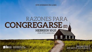 Miniatura del video: Razones para congregarse (2) Hebreos 10:25 | Ps. Otto Sánchez