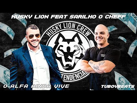 Husky Lion feat Sarilho o Cheff - O Alfa ainda vive