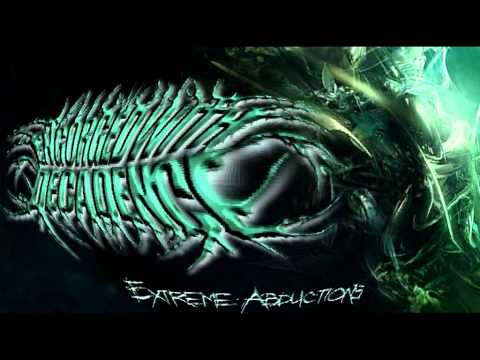 Engorged With Decadence - Extreme Abductions 2012
