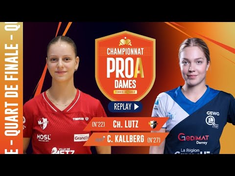 Charlotte Lutz vs Christina Kallberg | Metz TT vs Etival ASRTT | 1/4 | PRO A