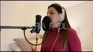 Seria Facil (Luis Fonsi) - Cover Sofia Gutierrez