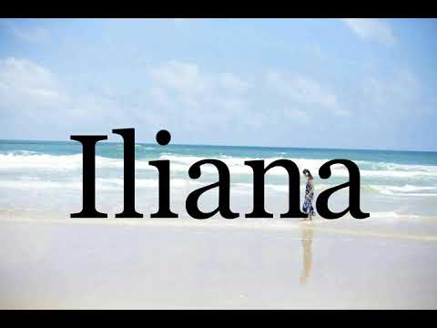 How To Pronounce Iliana🌈🌈🌈🌈🌈🌈Pronunciation Of Iliana