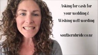 Asking for cash as a wedding present + wishing well wording ideas