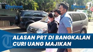 Alasan PRT di Madura Curi Uang Majikan 6 Juta, Sakit Hati Tak Diberi THR