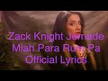 Zack Knight Ft Jernade Miah Para Rum Pa Lyrics This Is For My Future Wife I Hope She Loves It