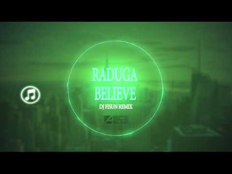 Raduga - Believe (Dj Fisun Remix)