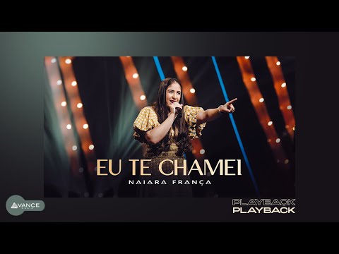 Naiara França - Eu Te Chamei (Playback Com Letra)