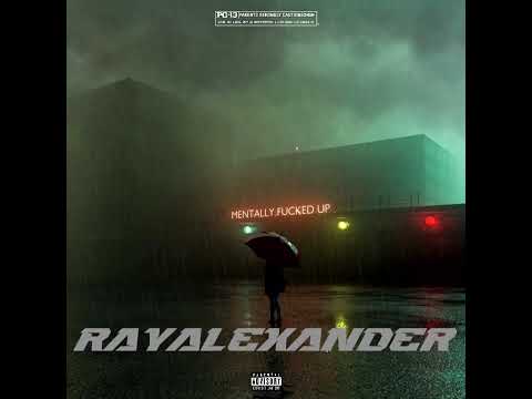 Rayalexander - mentally fucked up (Official Audio)