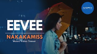 Eevee | Nakakamiss | Music Video Out on Friday