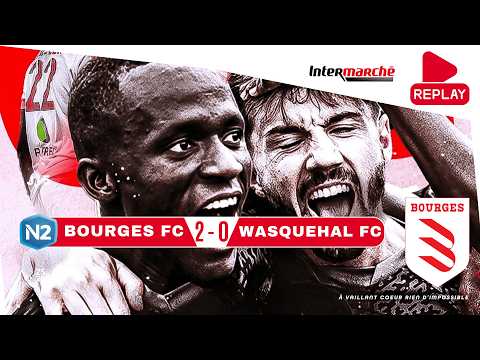 N2/J17 - REPLAY : BOURGES FC. /// WASQUEHAL FC